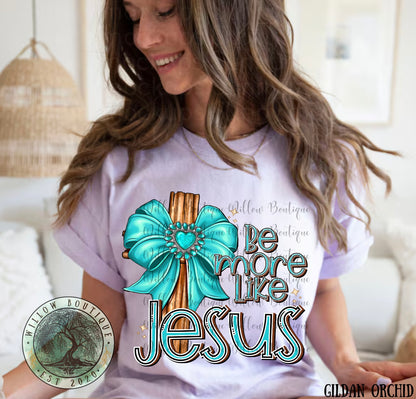 Be More Like Jesus Tee