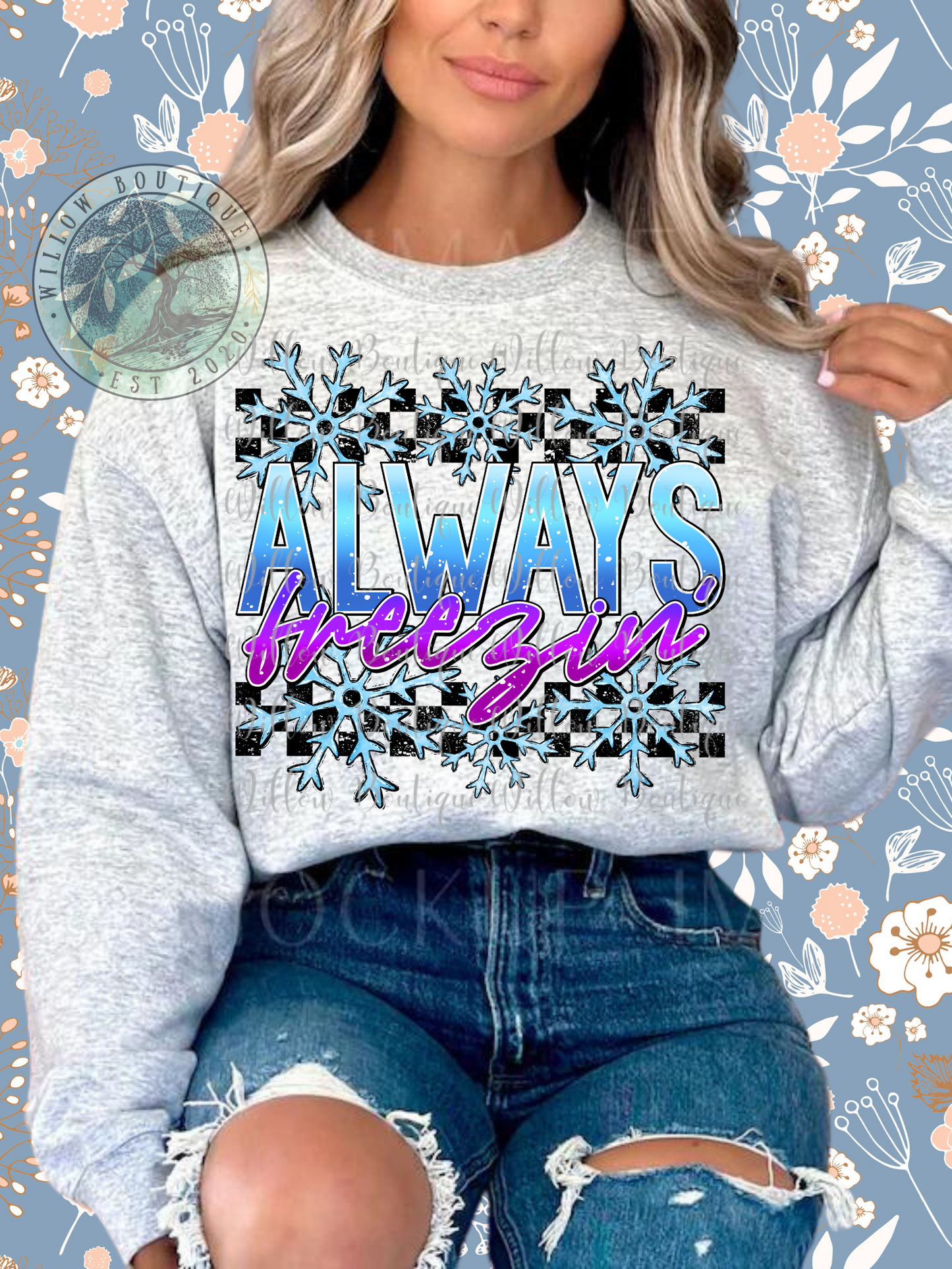 Always Freezin Sweatshirt