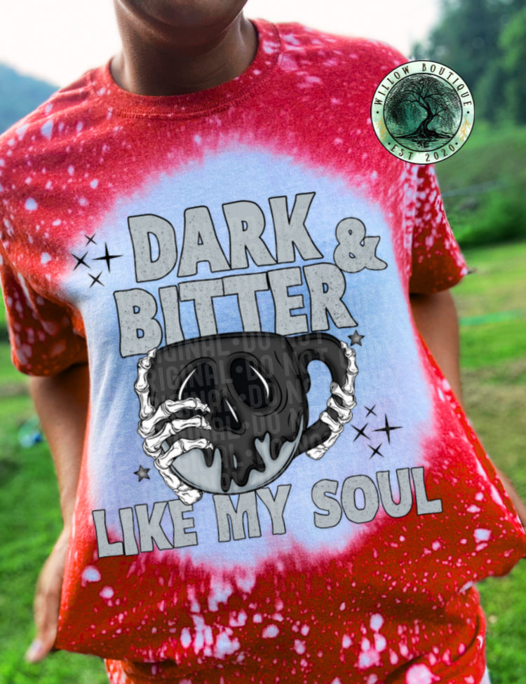 Dark and Bitter Like My Soul Tee