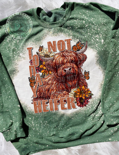 Not Today Heifer Sweatshirt