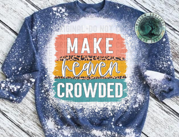 Make Heaven Crowded Sweatshirt