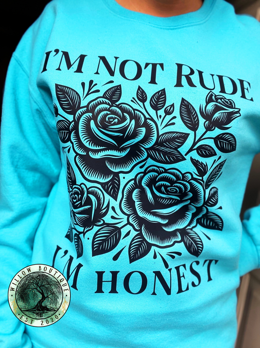 I’m Not Rude I’m Honest Sweat