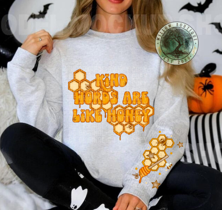 Kind Words Are Like Honey Sweatshirt