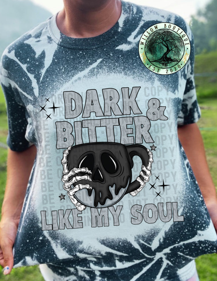 Dark and Bitter Like My Soul Tee