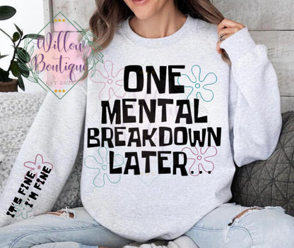 One Mental Breakdown Sweatshirt