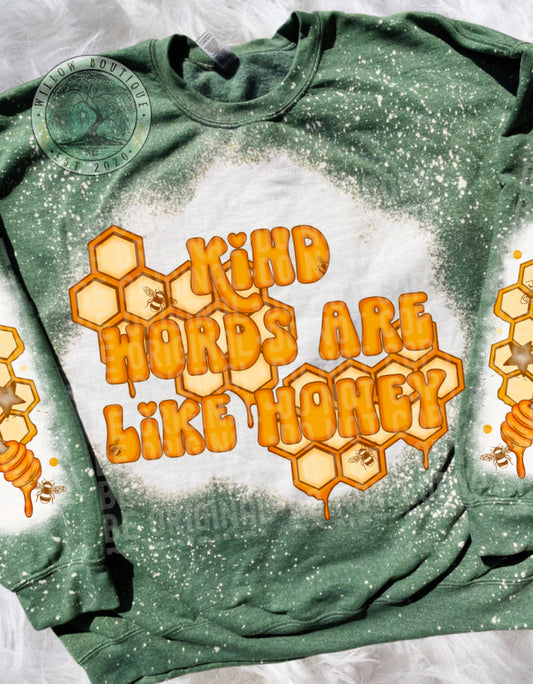 Kind Words Are Like Honey Sweatshirt