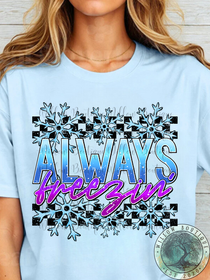 Always Freezin Tee