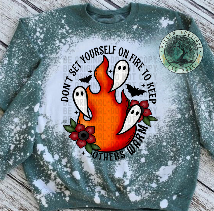 Don’t Set Yourself On Fire Sweatshirt