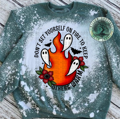 Don’t Set Yourself On Fire Sweatshirt