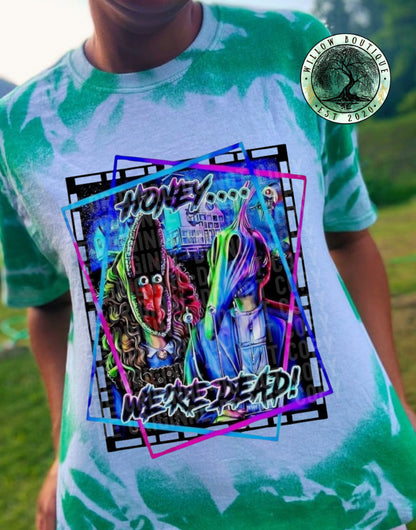 Honey We’re Dead Tee