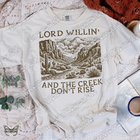 Lord Willing and the Creek Don’t Rise Tee