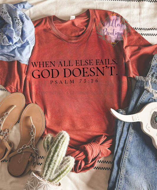 God Doesn’t Fail Tee