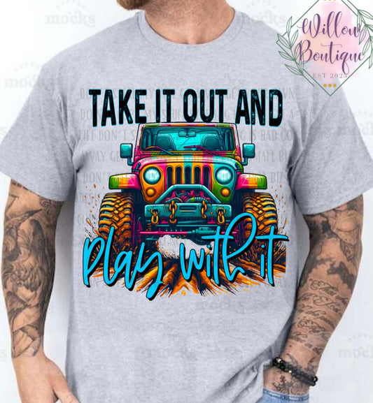 Take It Out And Play With It Tee