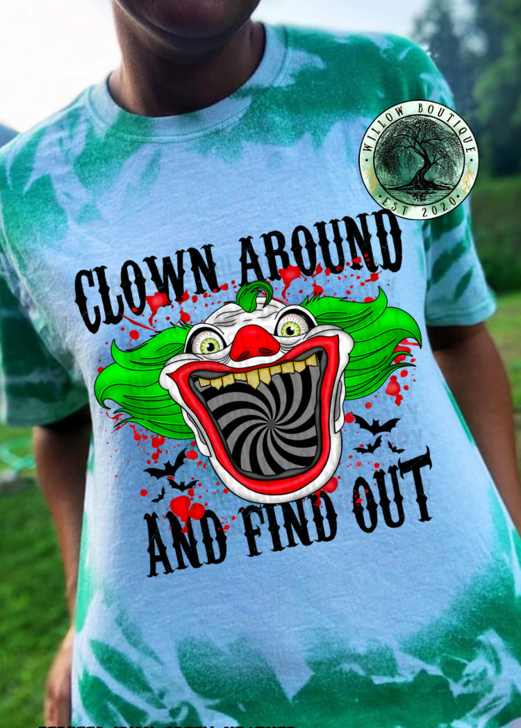 Clown Around and Find Out Tee