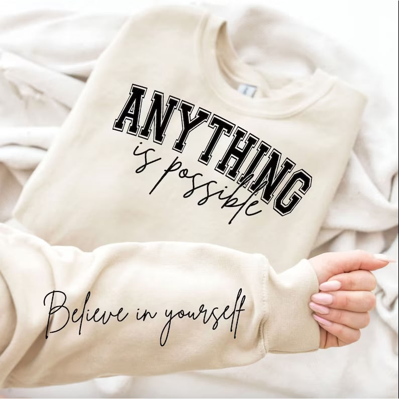 Anything Is Possible Sweatshirt