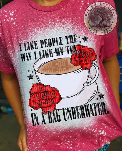 I Like People Like My Tea Tee