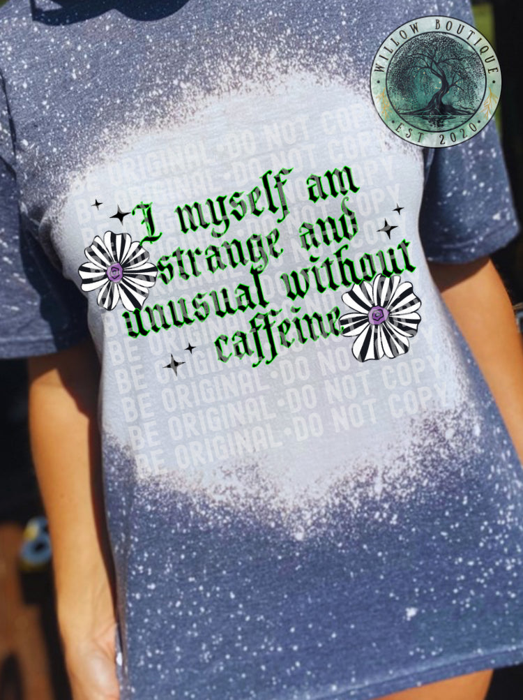 Unusual Without Caffeine Tee