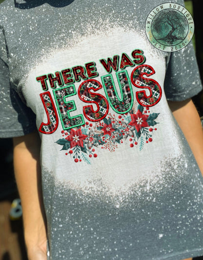 There Was Jesus Christmas Tee