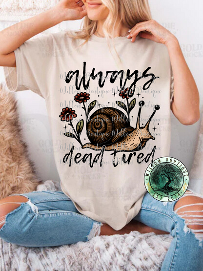 Always Dead Tired Snail Tee