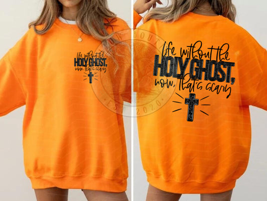 Life Without The Holy Ghost Sweatshirt