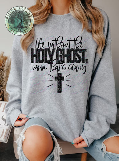 Life Without The Holy Ghost Sweatshirt