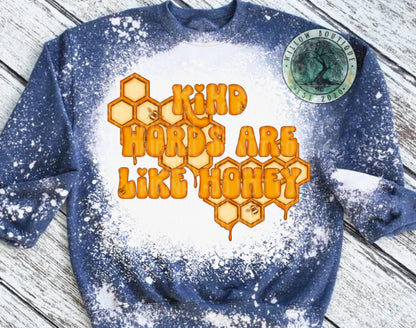 Kind Words Are Like Honey Sweatshirt