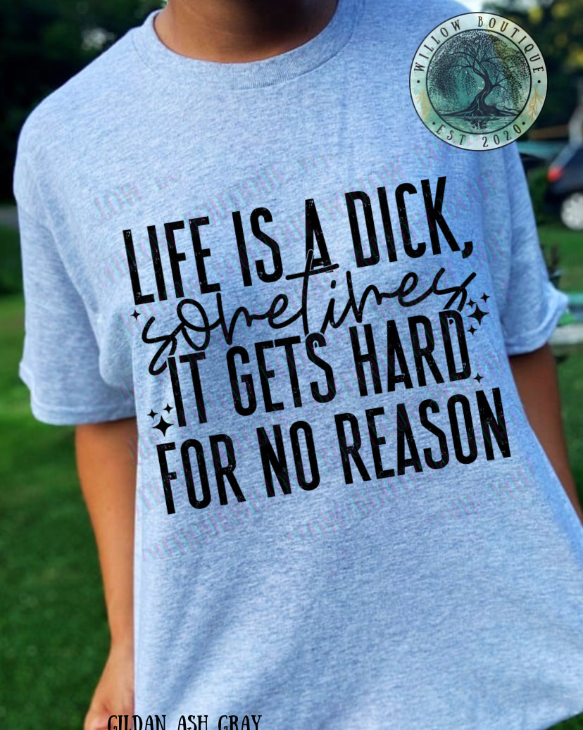 Life Is A Dick Tee