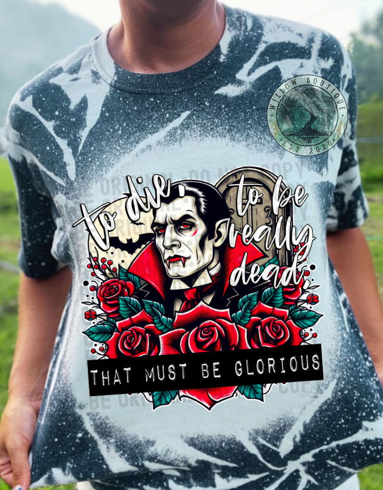 To Be Dead Must Be Glorious Tee