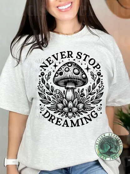 Never Stop Dreaming Tee