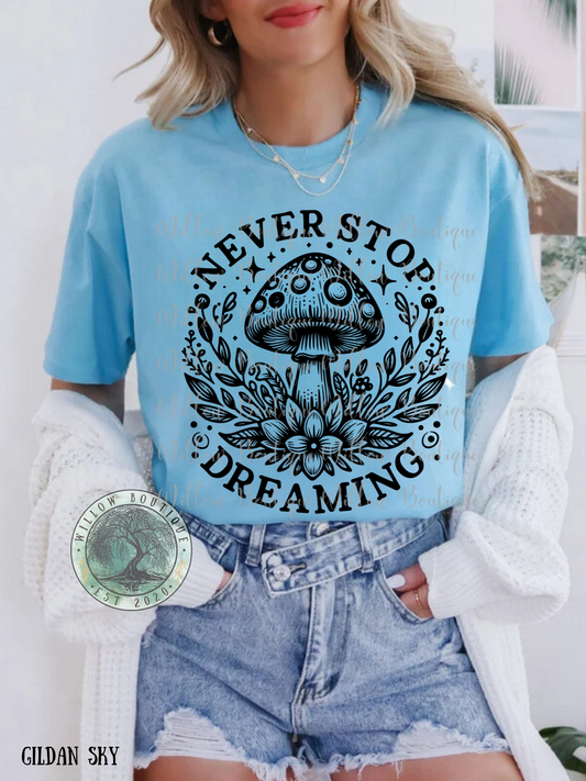 Never Stop Dreaming Tee