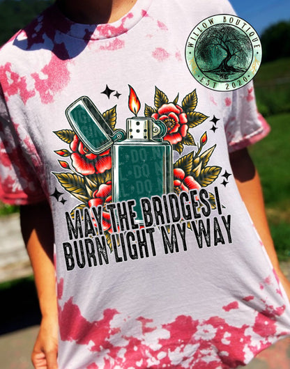 May the Bridges I Burn Light The Way Tee