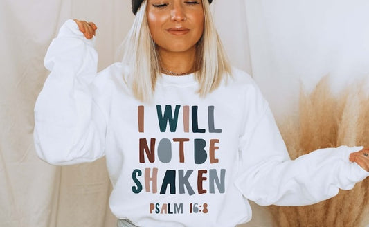 I Will Not Be Shaken Shirt