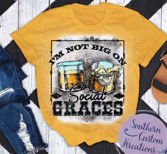 Not Big on Social Graces Tee